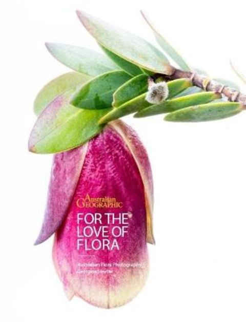 For the Love of Flora by Georgina Steytler - 9781922388957