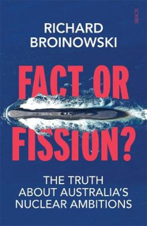 Fact or Fission? by Richard Broinowski - 9781922585745