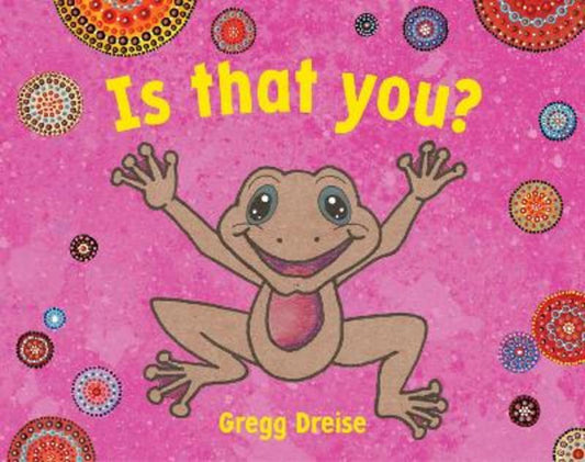 Is That You? by Gregg Dreise - 9781922613301