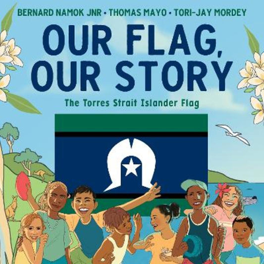 Our Flag, Our Story by Bernard Namok, Jnr - 9781922613509