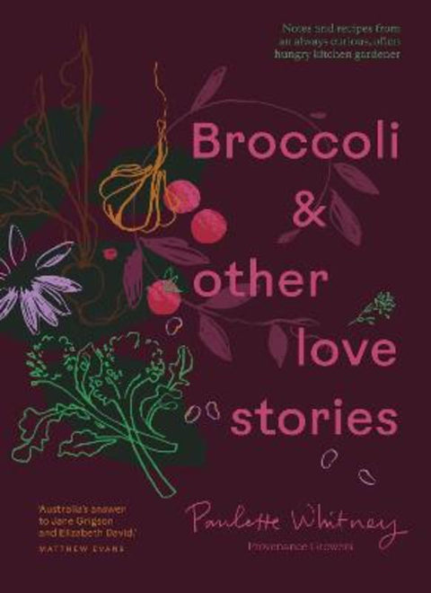 Broccoli & Other Love Stories by Paulette Whitney - 9781922616876