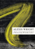 Praiseworthy by Alexis Wright - 9781922725325