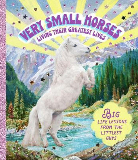 Very Small Horses Living Their Greatest Lives by Smith Street Books - 9781922754608