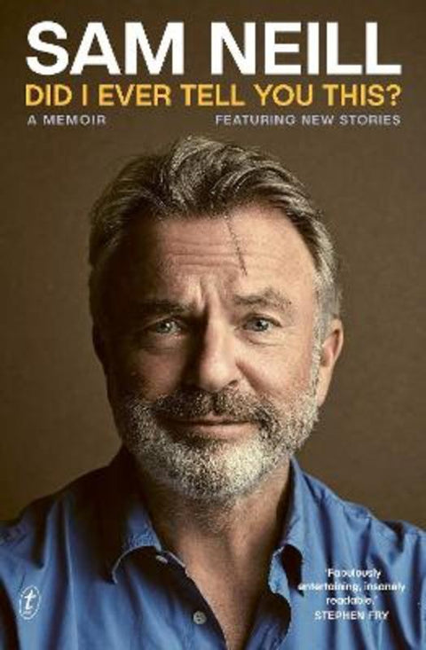 Did I Ever Tell You This? by Sam Neill - 9781922790859