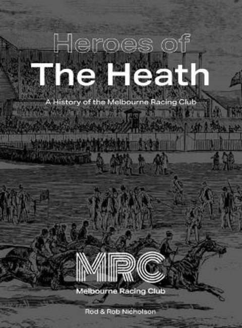 Heroes of the Heath by Rod Nicholson - 9781922810724