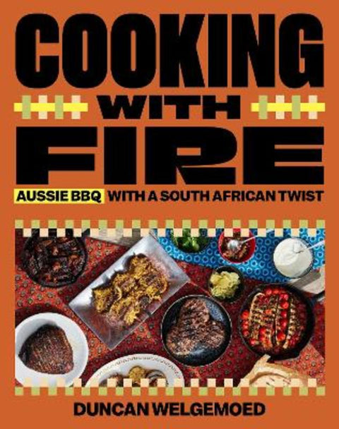 Cooking with Fire by Duncan Welgemoed - 9781922863386