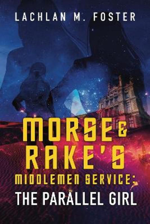 Morse and Rake's Middlemen Service by Lachlan M. Foster - 9781923101333