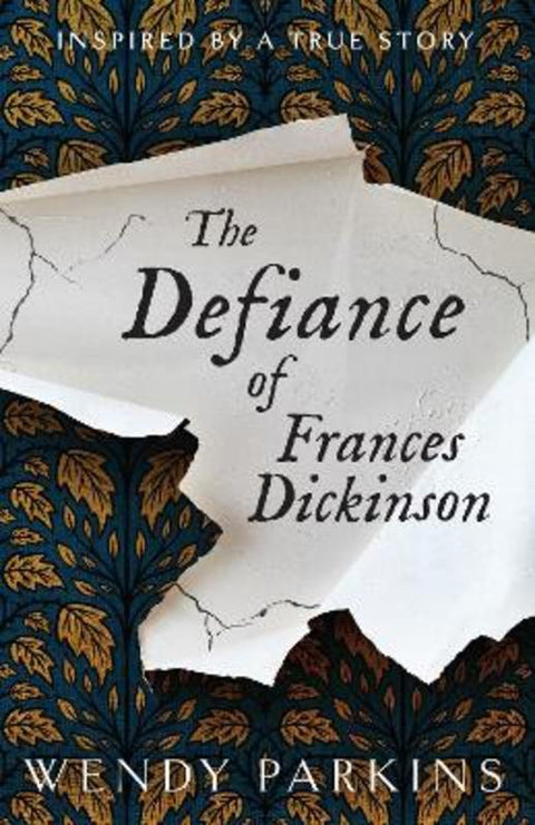 The Defiance of Frances Dickinson by Wendy Parkins - 9781923135031