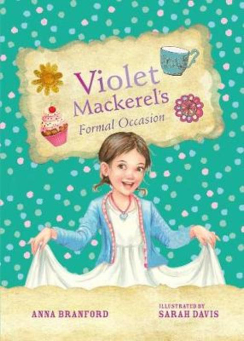 Violet Mackerel's Formal Occasion (Book 8) by Anna Branford (Author) - 9781925081091