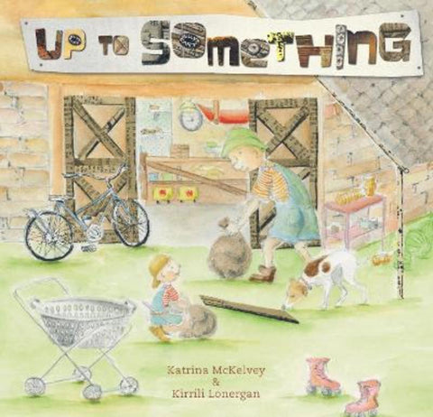 Up to Something by Katrina McKelvey - 9781925335705