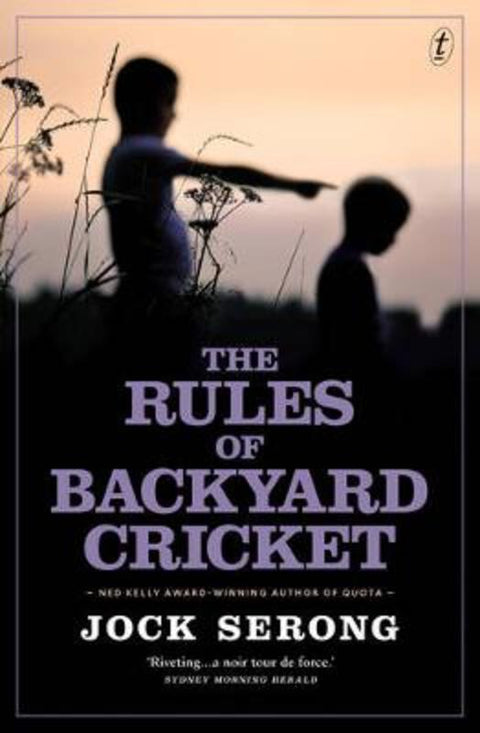 The Rules of Backyard Cricket by Jock Serong - 9781925355215