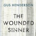 The Wounded Sinner by Gus Henderson - 9781925768992