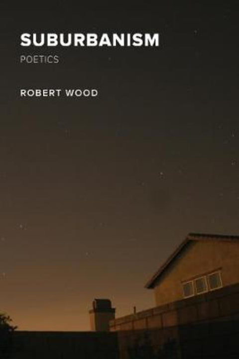 Suburbanism by Robert Wood - 9781925801965