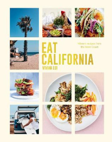 Eat California by Vivian Lui - 9781925811667