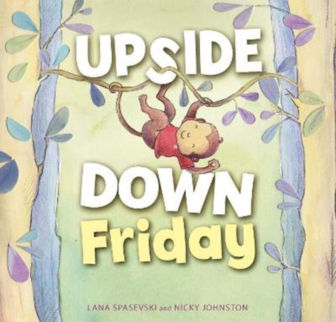 Upside-Down Friday by Lana Spasevski - 9781925820850