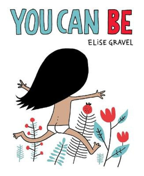 You Can Be by Elise Gravel - 9781943147403