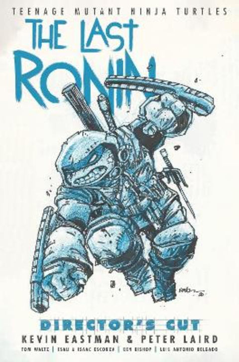 Teenage Mutant Ninja Turtles: The Last Ronin Director's Cut by Kevin Eastman - 9798887240541