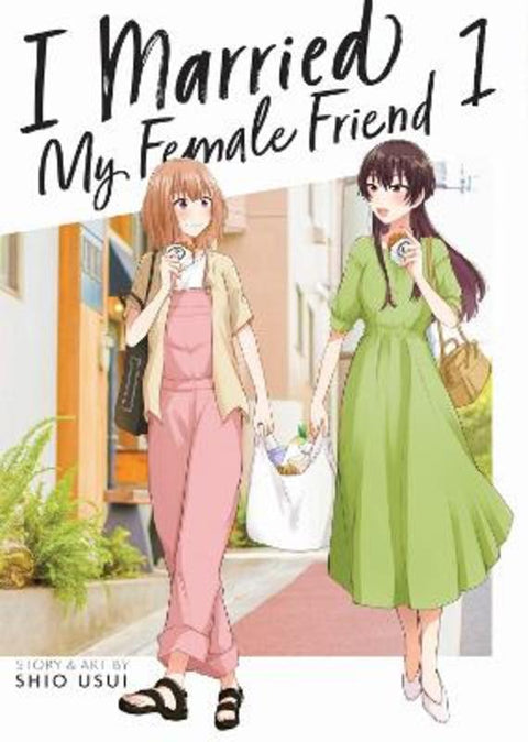 I Married My Female Friend Vol. 1 by Shio Usui - 9798888430026