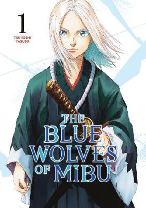 The Blue Wolves of Mibu 1 (Blue Miburo) by Tsuyoshi Yasuda - 9798888770832