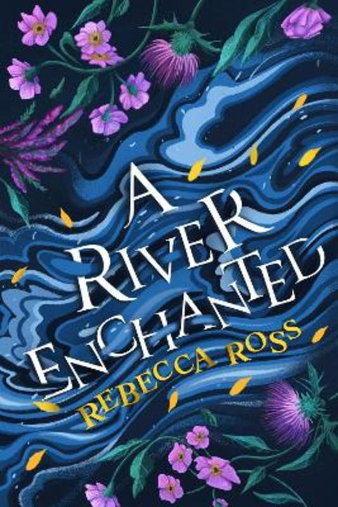 A River Enchanted by Rebecca Ross - 9780008514648