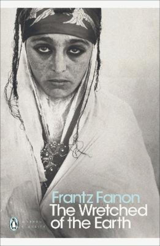 The Wretched Of The Earth By Frantz Fanon | 9780141186542 | Harry ...