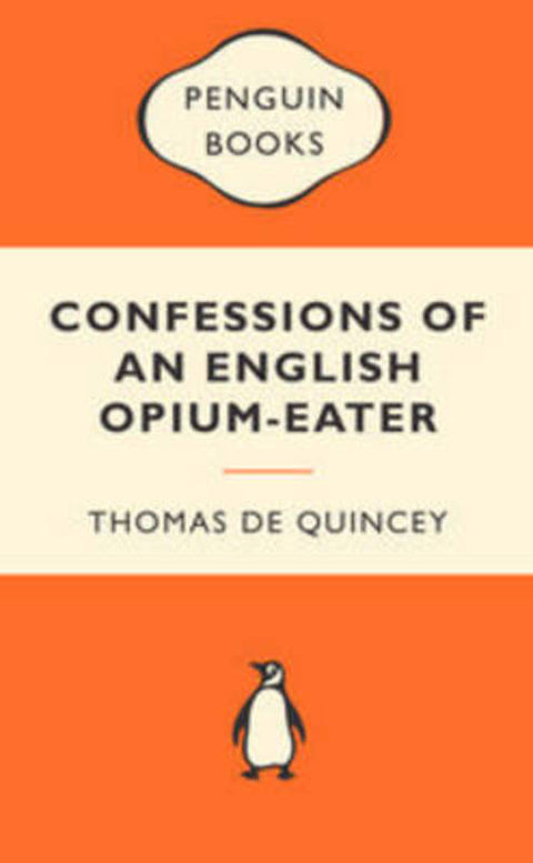 Confessions of an English Opium-Eater: Popular Penguins by Thomas De Quincey - 9780141194943