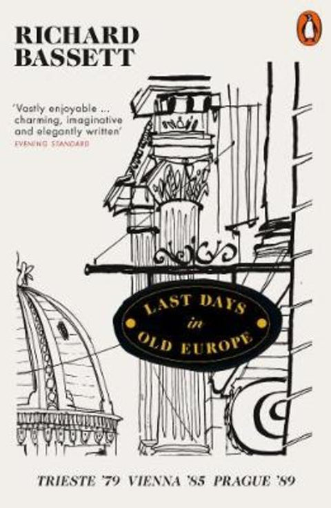 Last Days in Old Europe by Richard Bassett - 9780141979991