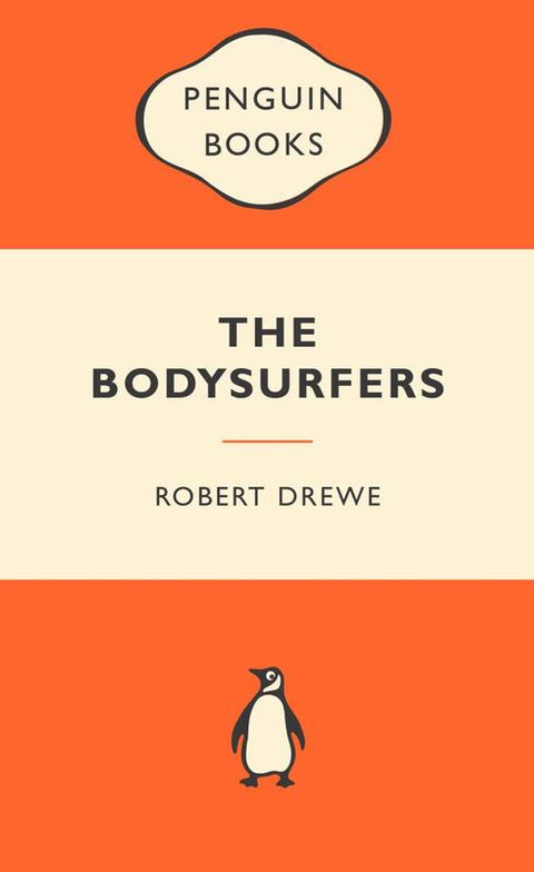 The Bodysurfers: Popular Penguins by Robert Drewe - 9780143180241