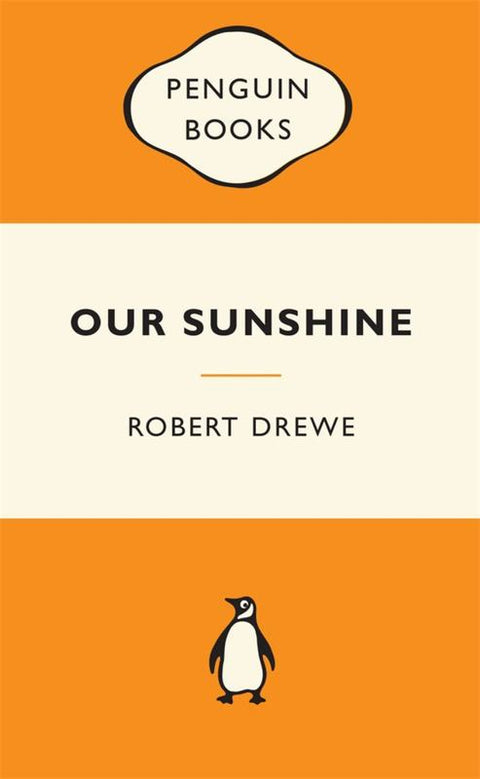 Our Sunshine: Popular Penguins by Robert Drewe - 9780143204763