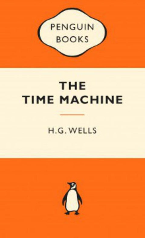 The Time Machine: Popular Penguins by H. G. Wells - 9780143566434