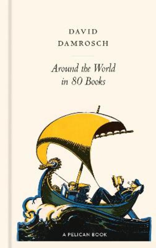 Around the World in 80 Books by David Damrosch - 9780241501023