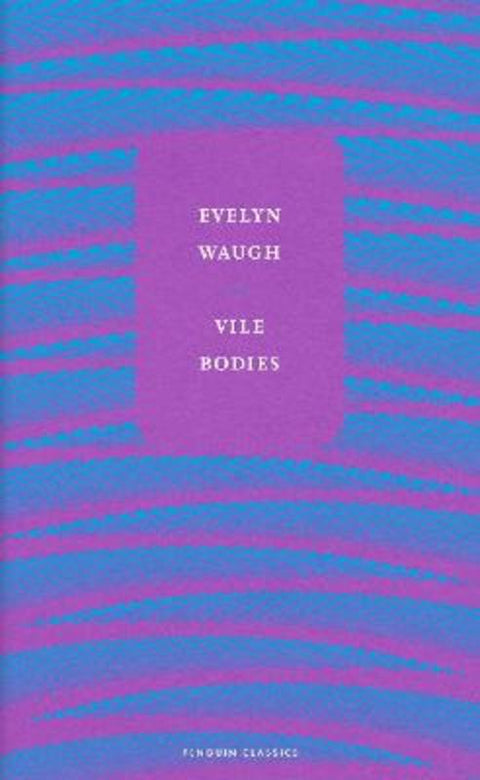 Vile Bodies by Evelyn Waugh - 9780241585283