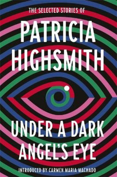 Under a Dark Angel's Eye by Patricia Highsmith - 9780349014784