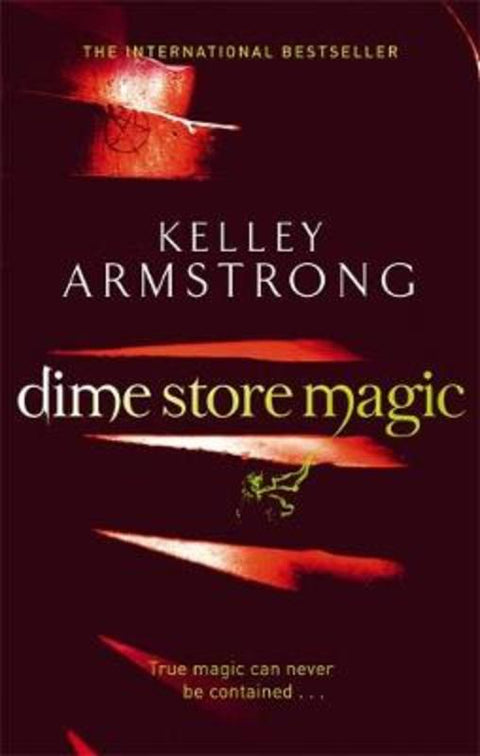 Dime Store Magic by Kelley Armstrong - 9780356500195