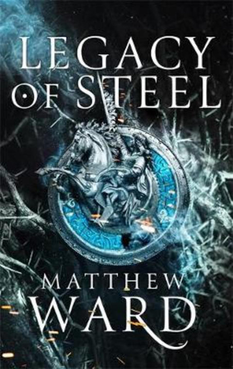 Legacy of Steel by Matthew Ward - 9780356513409