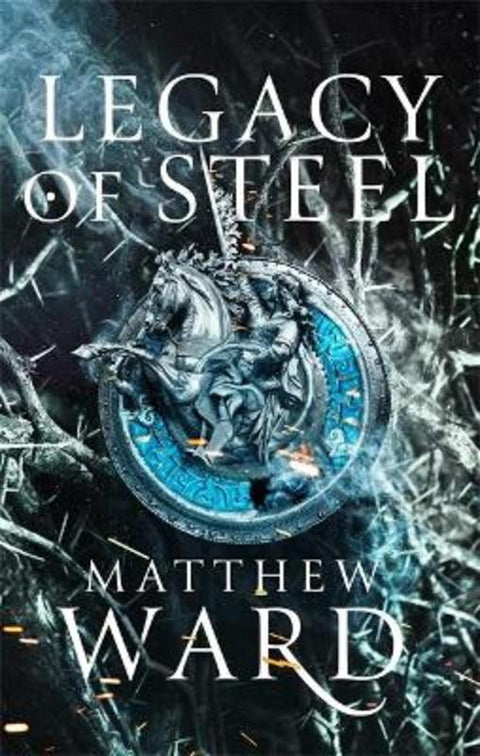 Legacy of Steel by Matthew Ward - 9780356513416