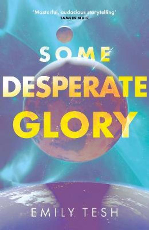 Some Desperate Glory by Emily Tesh - 9780356521824