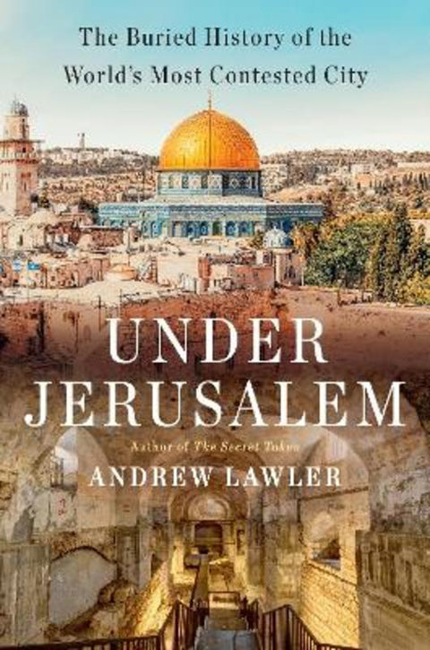 Under Jerusalem by Andrew Lawler - 9780385546850