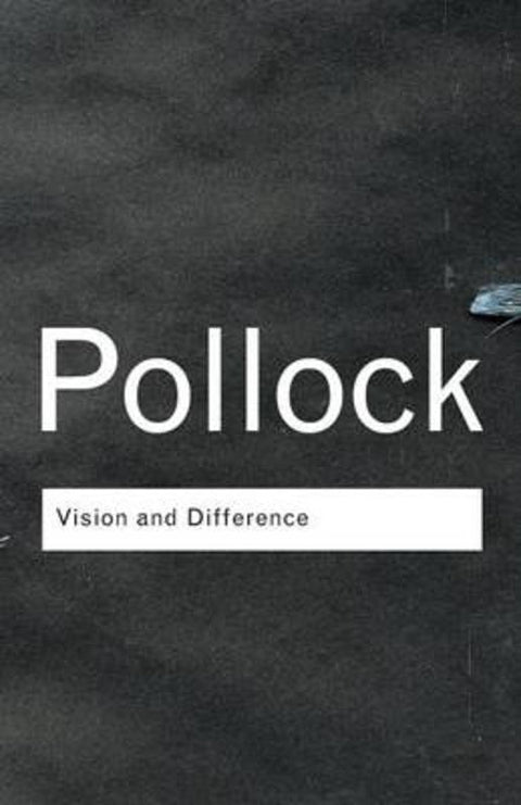 Vision and Difference by Griselda Pollock - 9780415308502