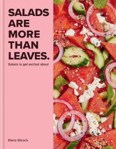 Salads Are More Than Leaves by Elena Silcock - 9780600637424