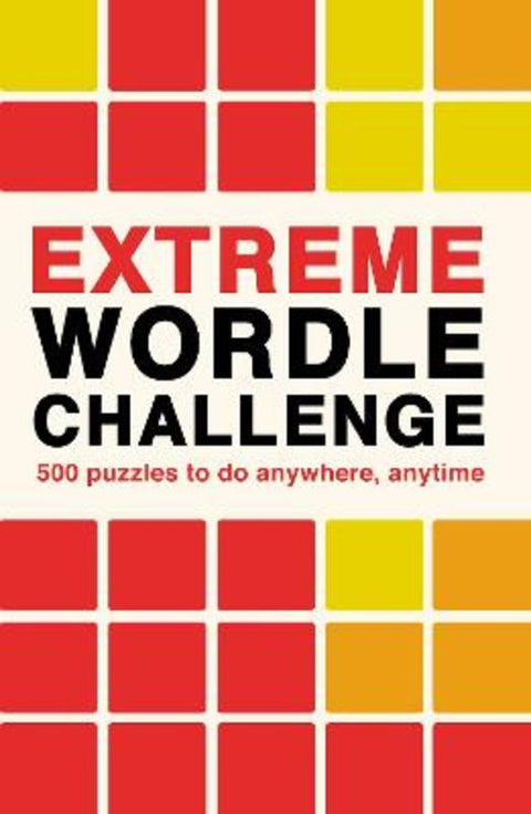 Extreme Wordle Challenge : Volume 2 by Ivy Press - 9780711281714