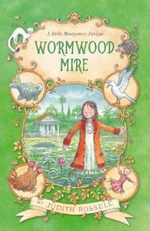 Wormwood Mire (Stella Montgomery, #2) by Judith Rossell - 9780733333033