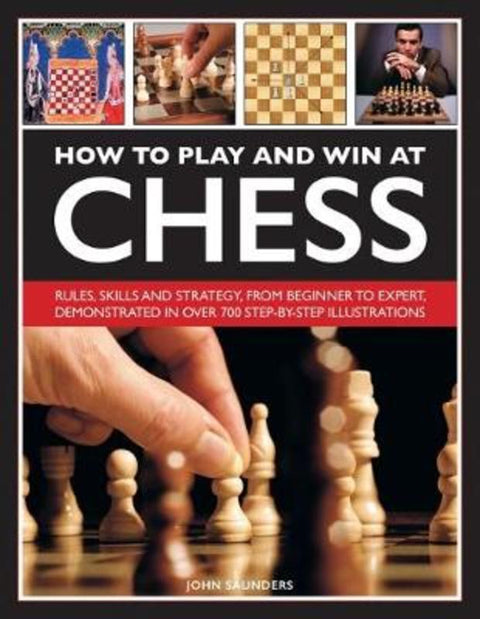 How to Play and Win at Chess by John Saunders - 9780754834557