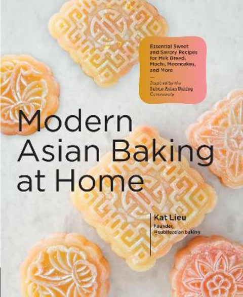 Modern Asian Baking at Home by Kat Lieu - 9780760374283