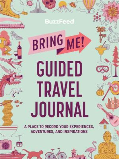 BuzzFeed: Bring Me! Guided Travel Journal by BuzzFeed - 9780762474967