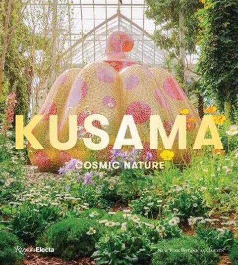 Yayoi Kusama: Cosmic Nature by Mika Yoshitake - 9780847868391