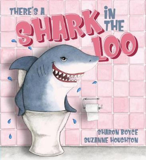 There's a Shark in the Loo by Sharon Boyce - 9780987635488