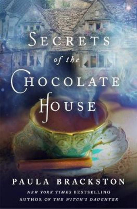 Secrets of the Chocolate House by Paula Brackston - 9781250072443