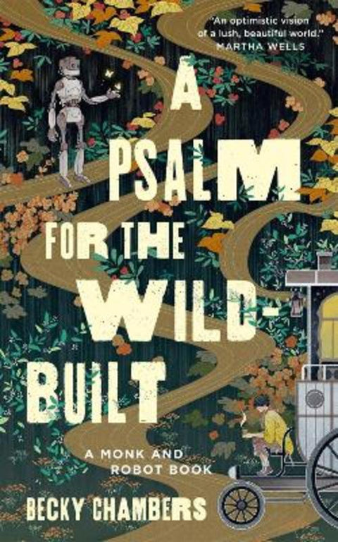 A Psalm for the Wild-Built by Becky Chambers - 9781250236210