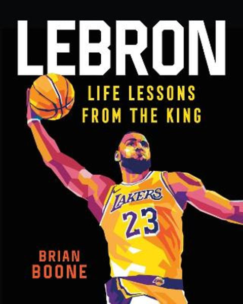 LeBron: Life Lessons from the King by Brian Boone - 9781250282156